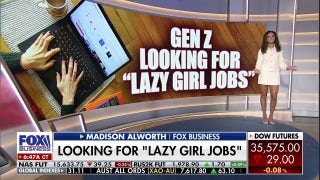 Gen Z's 'lazy girl jobs' trend hits back at hustle culture, creates concerns for future workforce - Fox Business Video